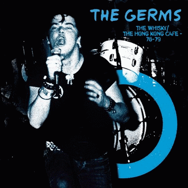 The Germs : The Whiskey - The Hong Kong Cafe - 78-79